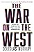 The War on the West: How to...