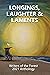 Longings, Laughter & Laments