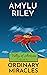 Ordinary Miracles (Valley of Artisans, #4)