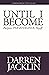 Until I Become by Darren Jacklin