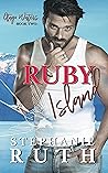 Ruby Island by Stephanie  Ruth