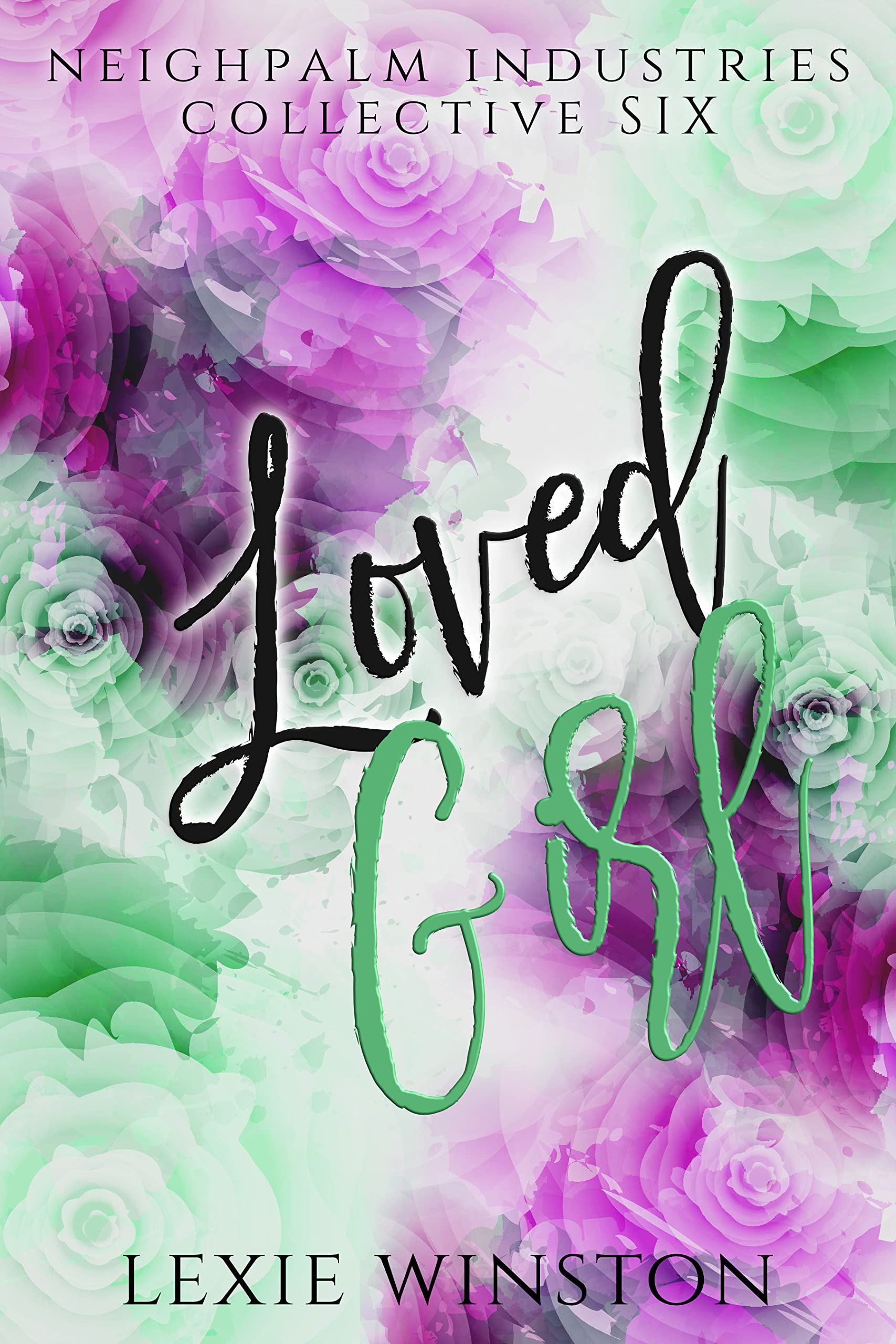 Loved Girl (Neighpalm Industries Collective, #6)