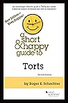 A Short & Happy Guide to Torts (Short & Happy Guides) A Short & Happy Guide to Torts (Short & Happy Guides)