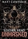 Leather Head: Unmasked (Leather Head Series Book 2)