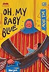 Oh, My Baby Blue by Achi TM