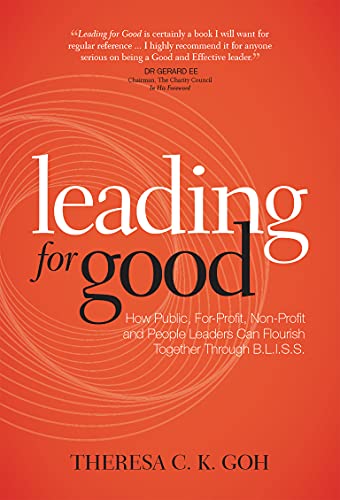Leading for Good: How Public, For-Profit, Non-Profit and People Leaders Can Flourish Together Through BLISS