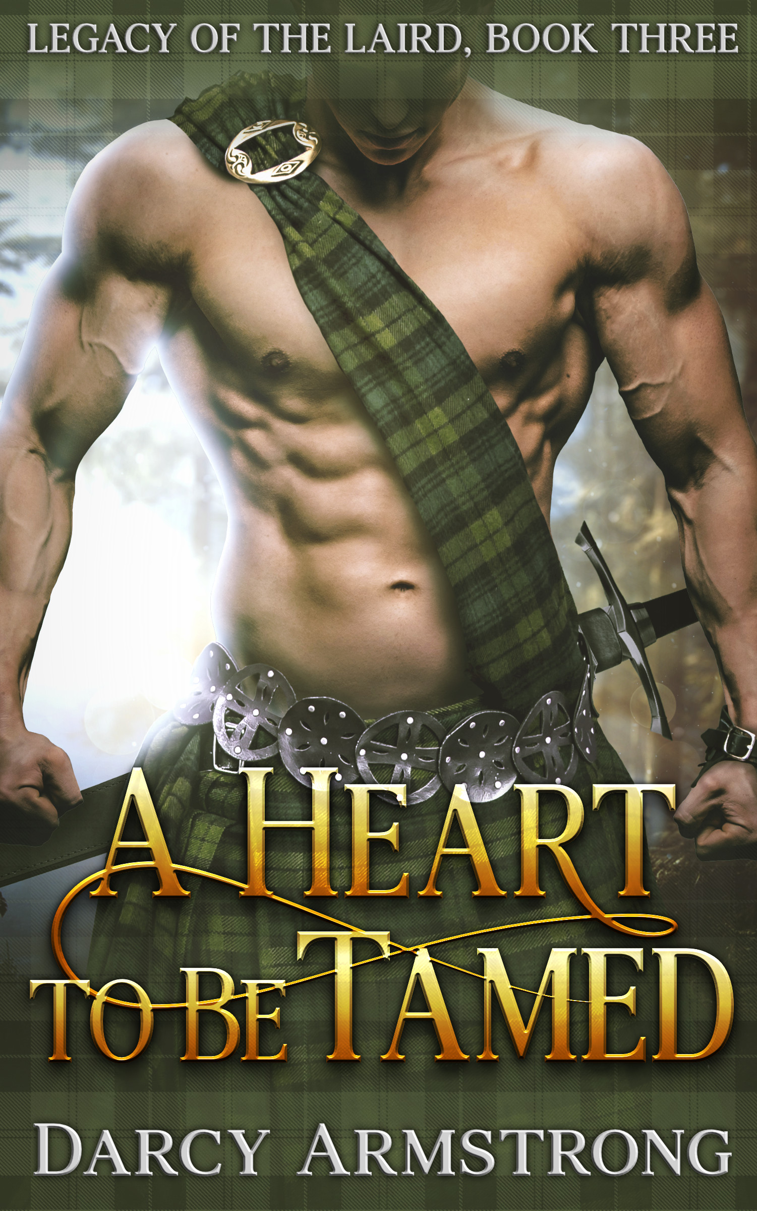A Heart to Be Tamed: A Scottish Highlander Romance (Legacy of the Laird Book 3)
