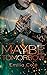 Maybe Tomorrow by Emilia Cole