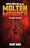 Hunter Houston and the Molten Menace by Bobby Nash