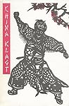 China klagt. Nachdichtungen revolutionärer chinesischer Lyrik aus drei Jahrtausenden