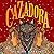 Cazadora (Wolves of No World, #2)