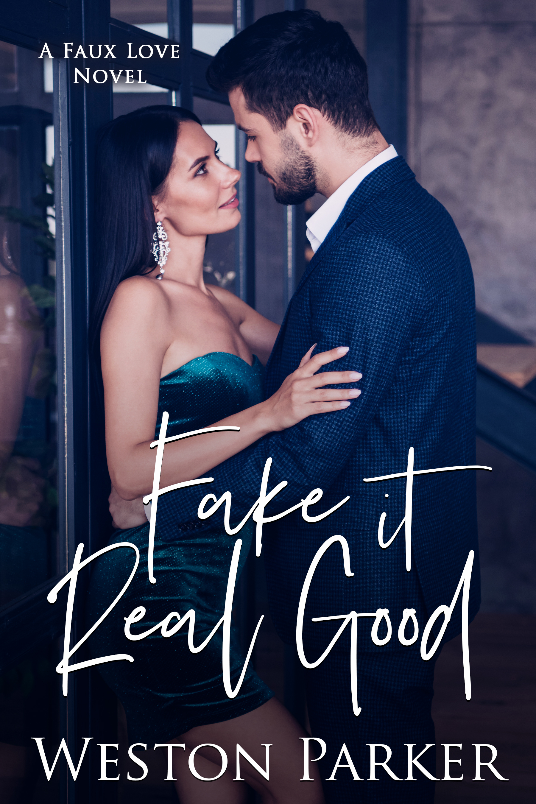 Fake It Real Good (Faux Love, #1)