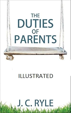 The Duties of Parents Illustrated