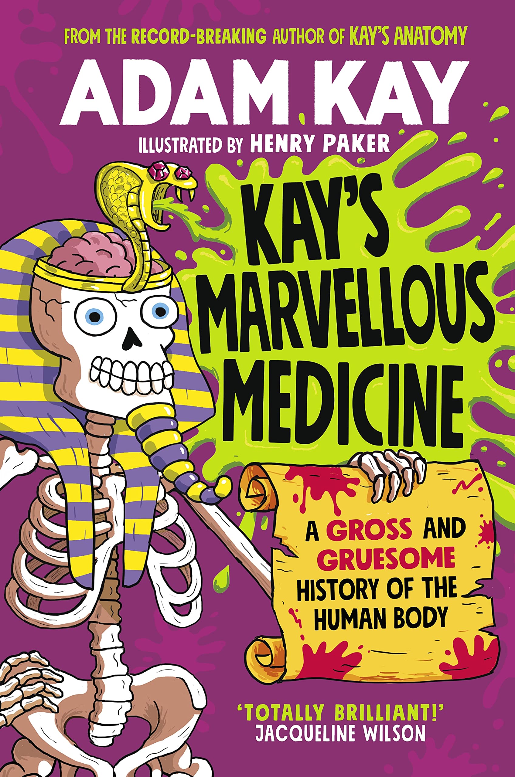 Kay's Marvellous Medicine: A Gross and Gruesome History of the Human Body (Hardcover)