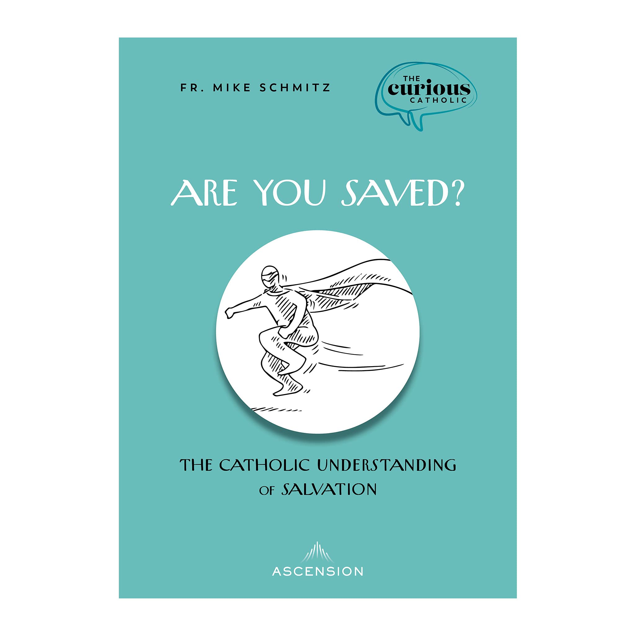 Are You Saved? the Catholic Understanding of Salvation (Paperback)