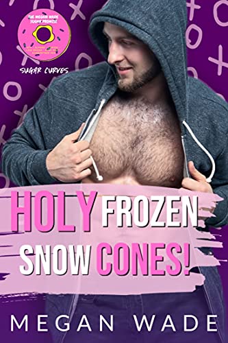 Holy Frozen Snow Cones (Sugar Curves, #7)