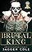 Brutal King by Jagger Cole