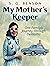 My Mother's Keeper: One Fam...