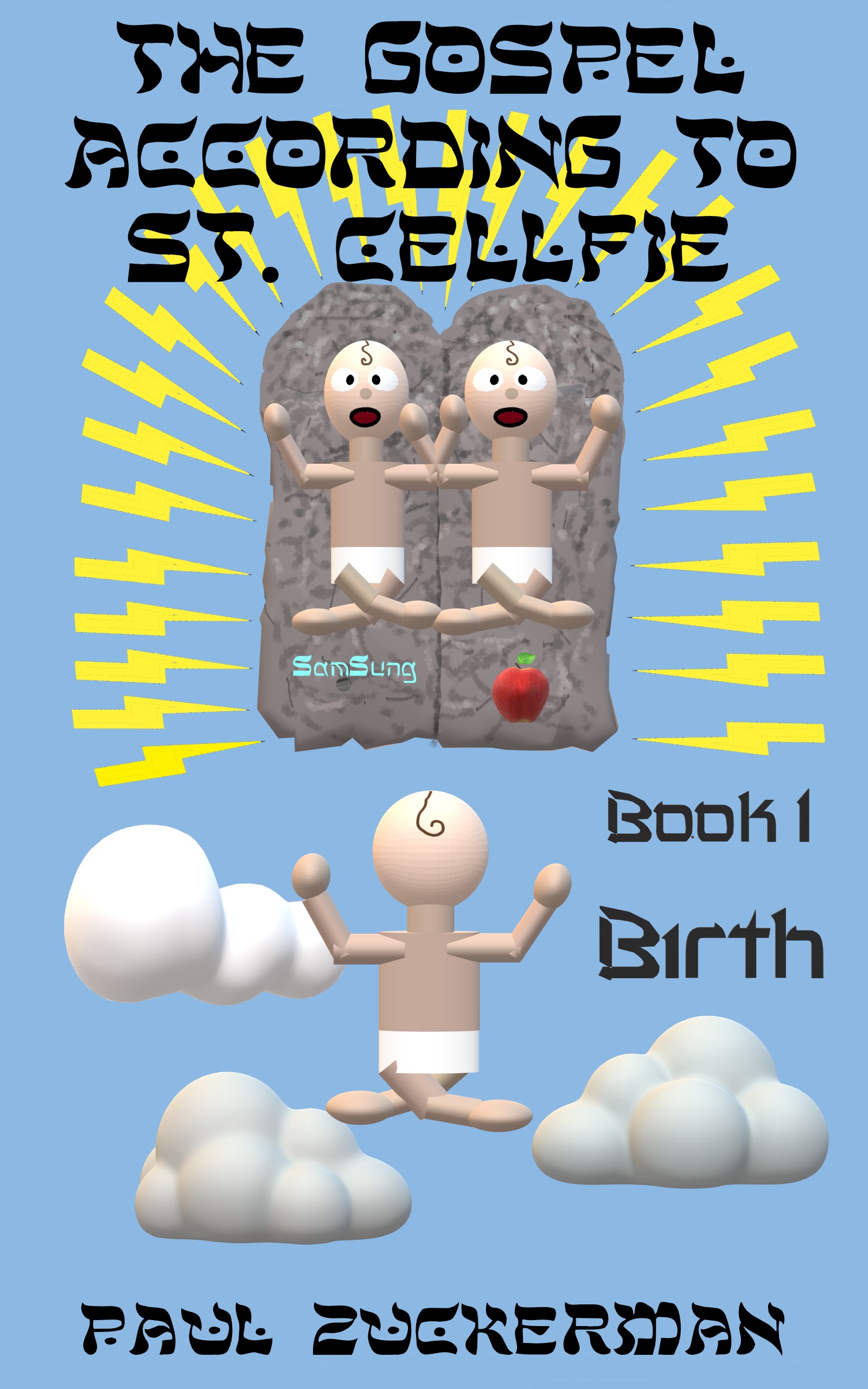 The Gospel According to St. Cellfie (Book 1 Birth)