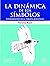 LA DINÁMICA DE LOS SÍMBOLOS: Fundamentos de la terapia junguiana
