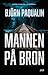 Mannen på bron (Stella Robertsson, #2)