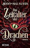 Das Zeitalter der Drachen by Jenny-Mai Nuyen