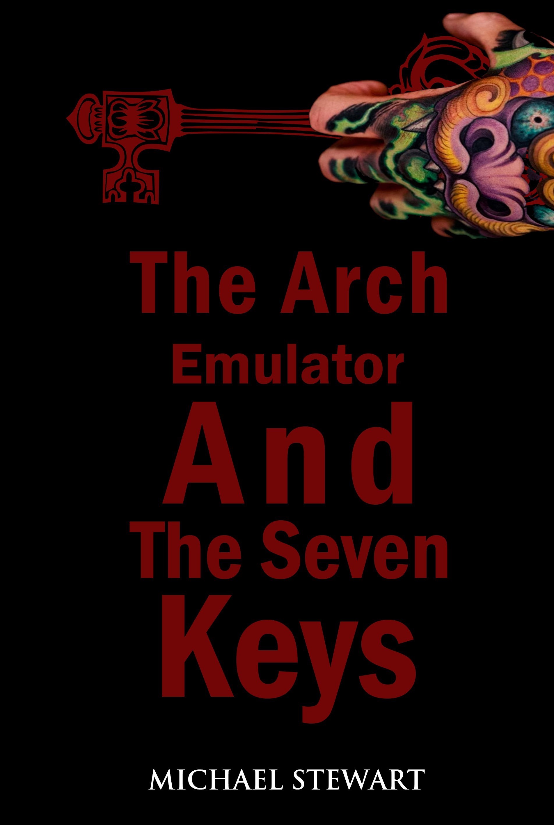 The Arch Emulator and the Seven Keys (Kindle Edition)