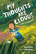 My Thoughts Are Clouds: Poems for Mindfulness