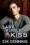Last First Kiss by E.M. Denning
