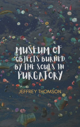 Museum of Objects Burned by the Souls in Purgatory (Unknown Binding)
