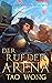 Der Ruf der Arena (Abenteuer in Brad #4)