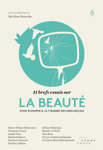 11 brefs essais sur la beauté : Pour échapper à la tyrannie des idées reçues