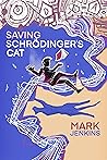 Saving Schrödinger's Cat Saving Schrödinger's Cat