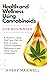 Health and Wellness Using Cannabinoids for Beginners by Avery  Maxwell