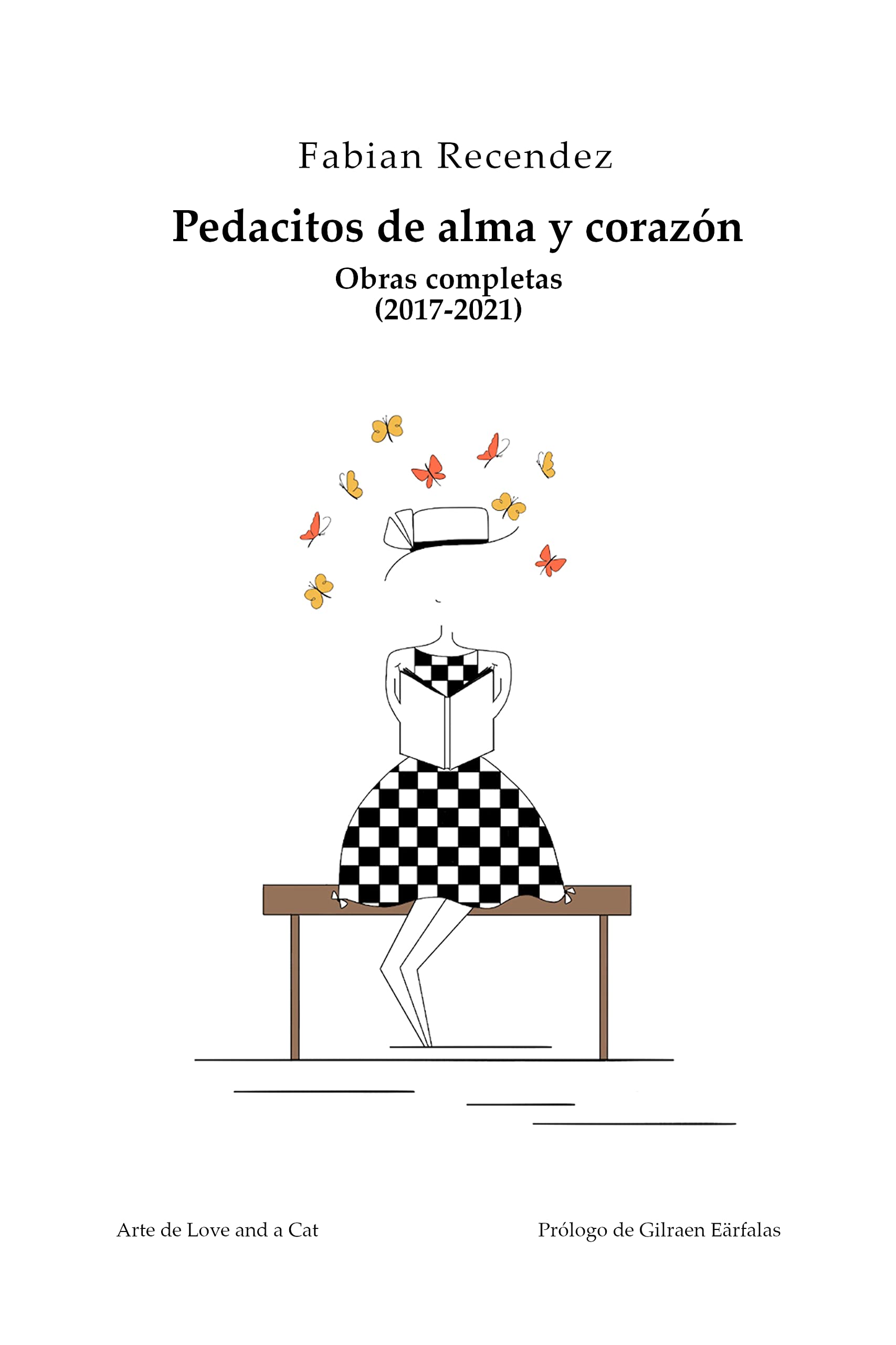 Pedacitos de alma y corazón: Obras completas (2017-2021) (Spanish Edition)