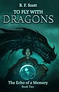 To Fly with Dragons: The Echo of a Memory