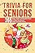 Trivia for Seniors by Jacob Maxwell
