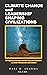 Climate Change and Leadership Shaping Civilizations: An Ongoing Journey of 40,000 Years as Evidenced by Iconic Monuments and Statues