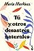 Tú y otros desastres naturales