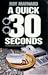 A Quick 30 Seconds: An Emer...