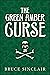 The Green Amber Curse by Bruce Sinclair