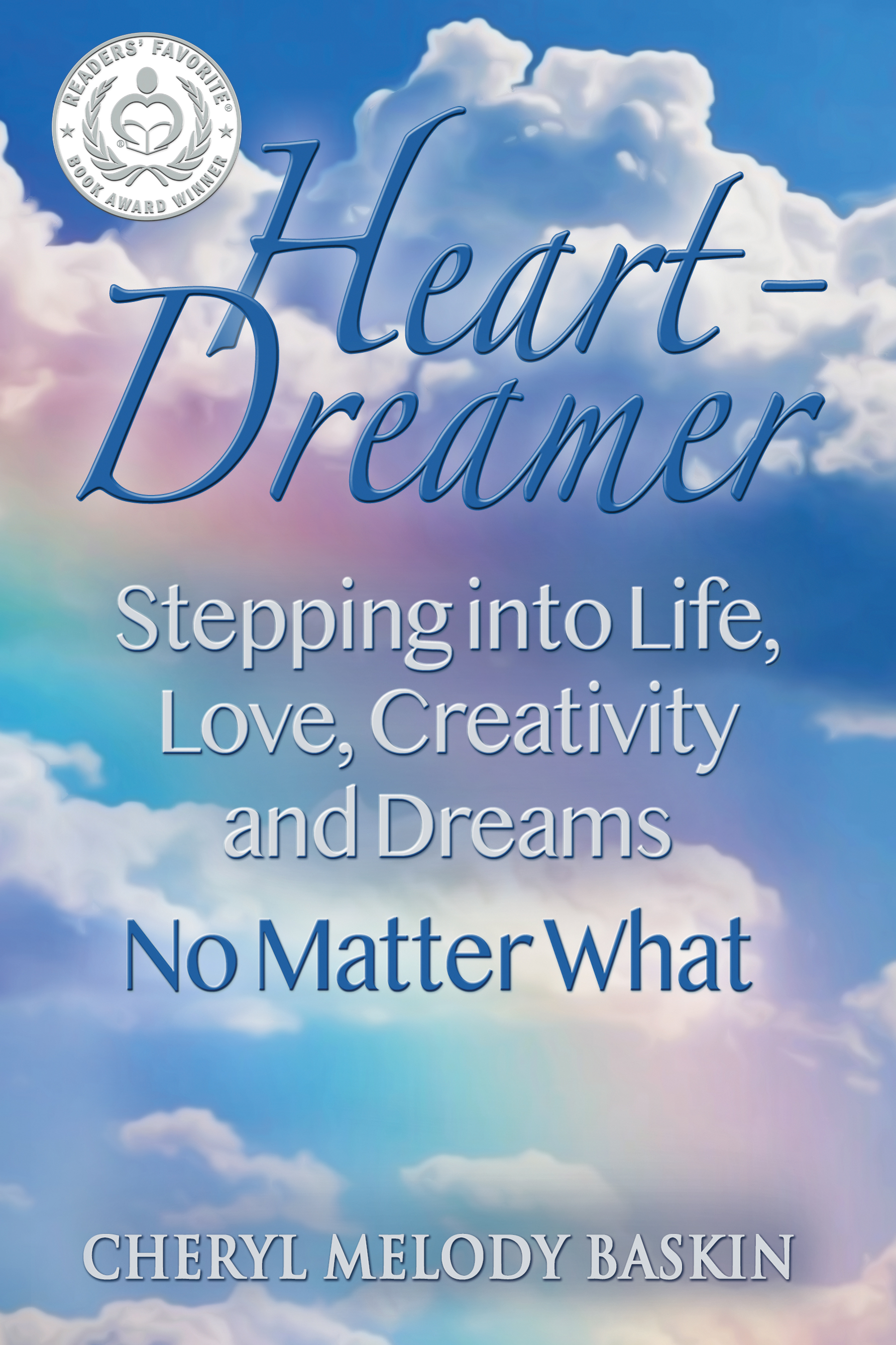 Heart-Dreamer: Stepping into Life, Love, Creativity and Dreams-No Matter What (Paperback)