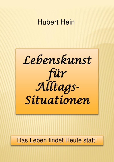 Lebenskunst für Alltags-Situationen
