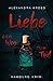 Liebe-Der Weg zum Tod by Alexandra Krebs