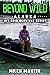 Beyond Wild: The Alaska Off...