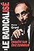 Le Radicalisé: Enquête sur Éric Zemmour
