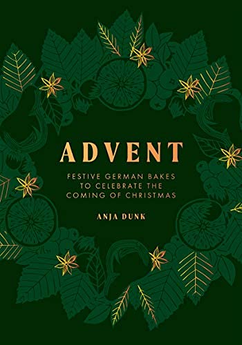 Advent: Festive German Bakes to Celebrate the Coming of Christmas (Kindle Edition)