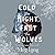 Cold the Night, Fast the Wolves