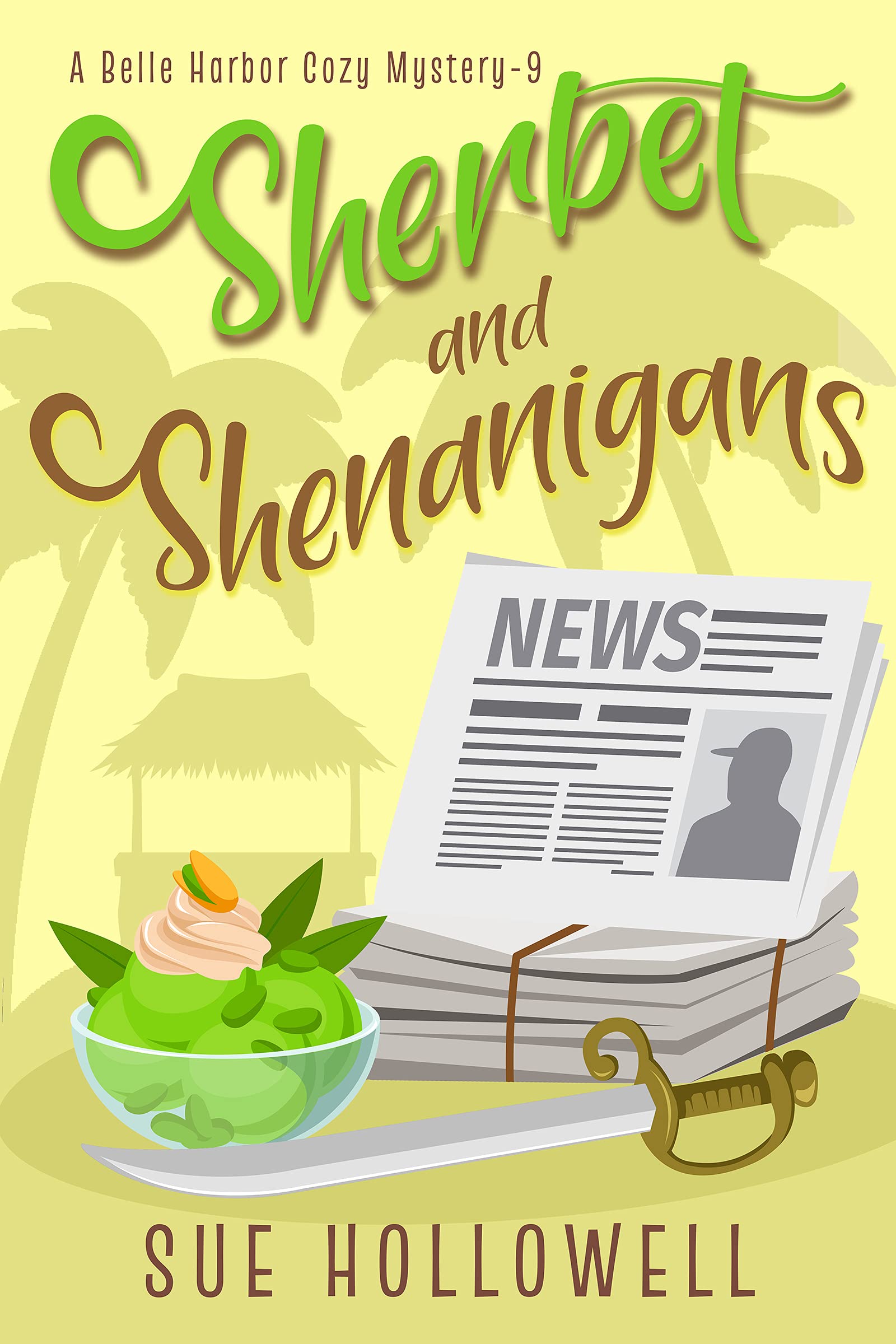 Sherbet and Shenanigans (A Belle Harbor Cozy Mystery, #9)