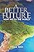 A Better Future: How We Fix...